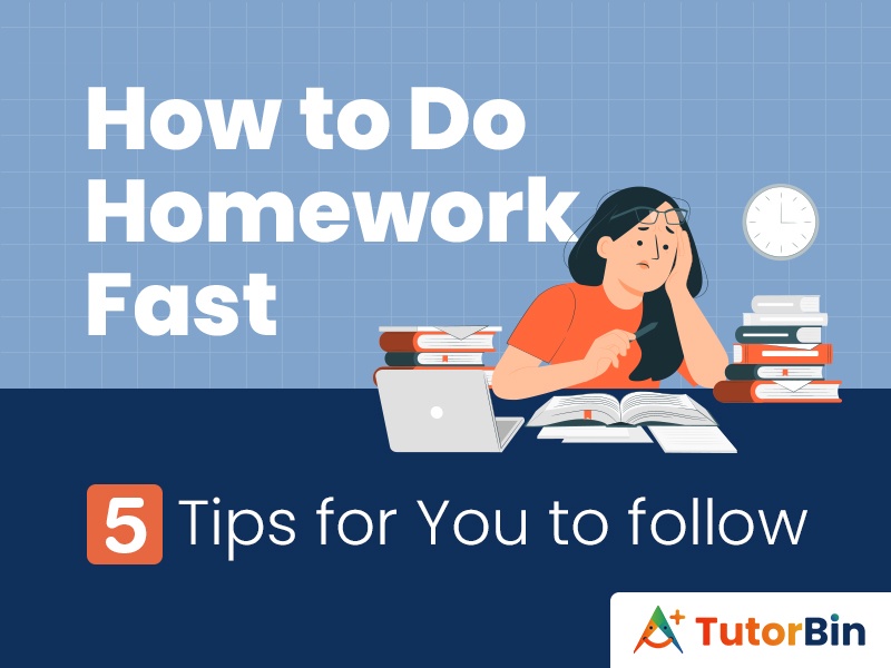 How To Do Homework Fast [5 Tips for You to follow]